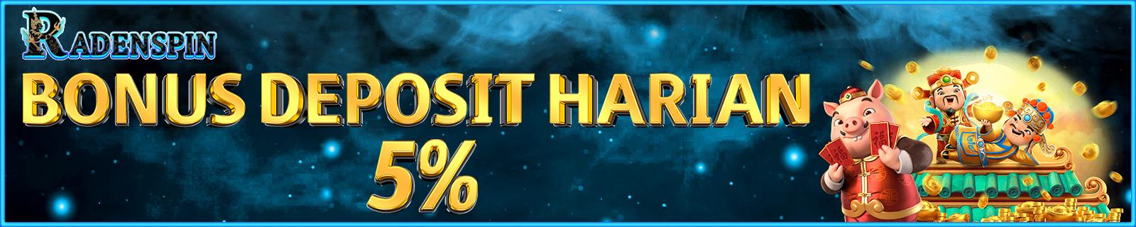 BONUS DEPOSIT HARIAN 5%